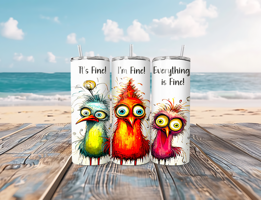 I’m Fine, I’m Fine, Everything Fine 20oz Tumbler